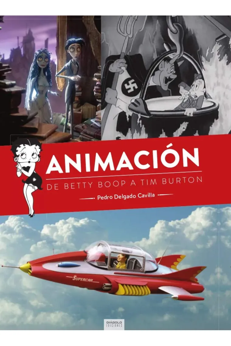 ANIMACIÓN, DE BETTY BOOP A TIM BURTON