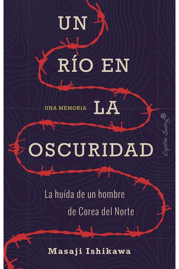 Un río en la oscuridad. La huida de un hombre de Corea del Norte