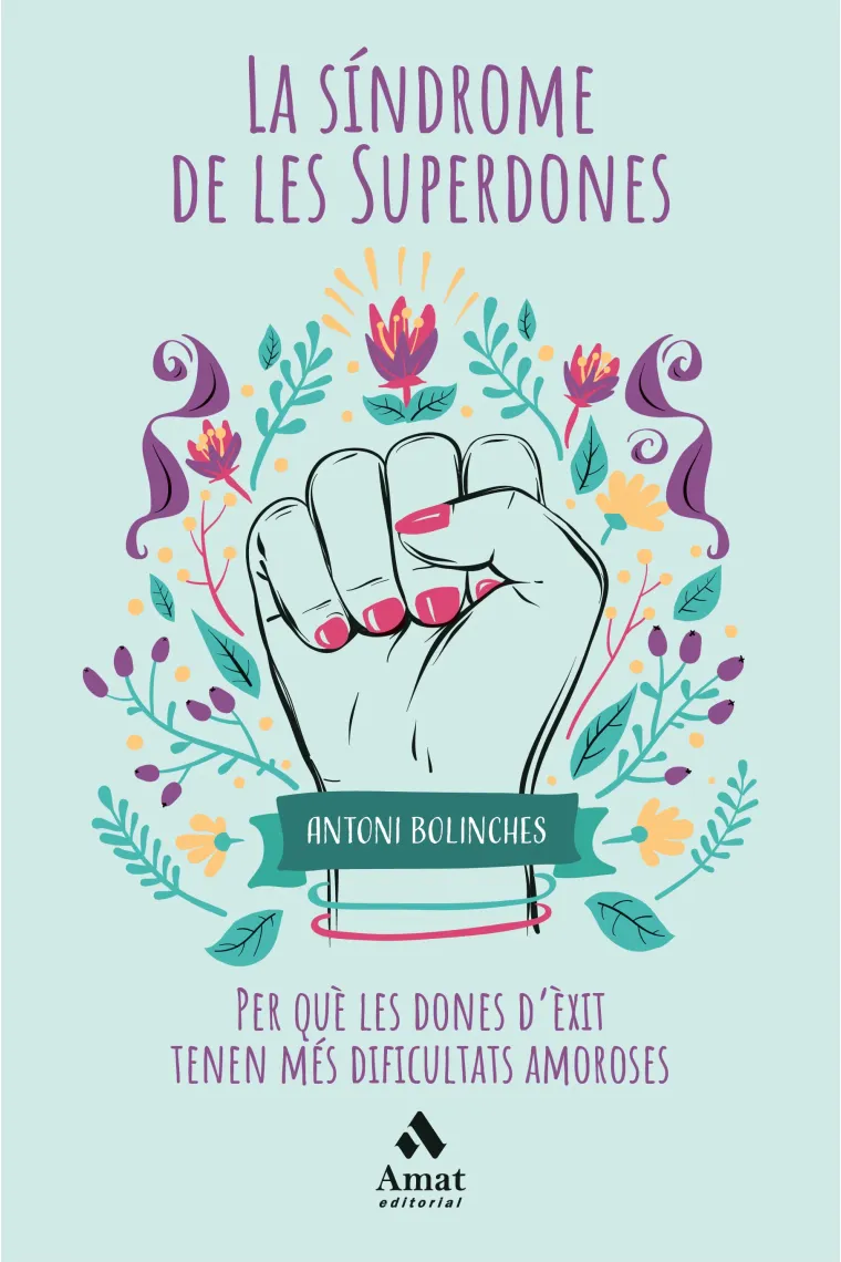 La síndrome de les Superdones. Per què les dones d'èxit tenen més dificultats amoroses (Catalán)