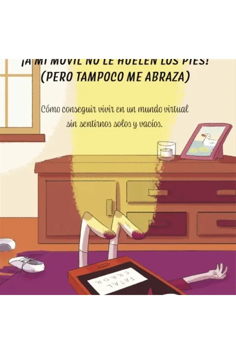 ¡A mi móvil no le huelen los pies! (pero tampoco me abraza)