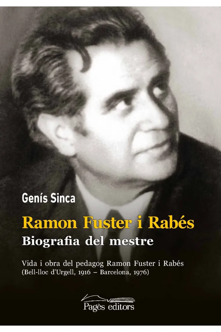 Ramon Fuster i Rabés. Biografia del mestre. Vida i obra del pedagog Ramon Fuster i Rabés (Bell-lloc dUrgell, 1916 Barcelona, 1976) (Catalán)
