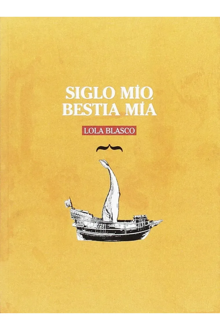 Siglo mío, bestía mía