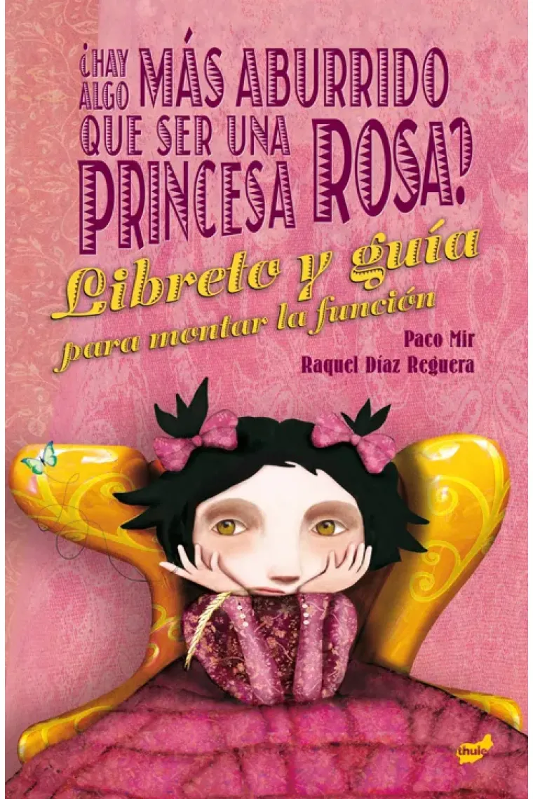 ¿Hay algo más aburrido que ser una princesa rosa?.