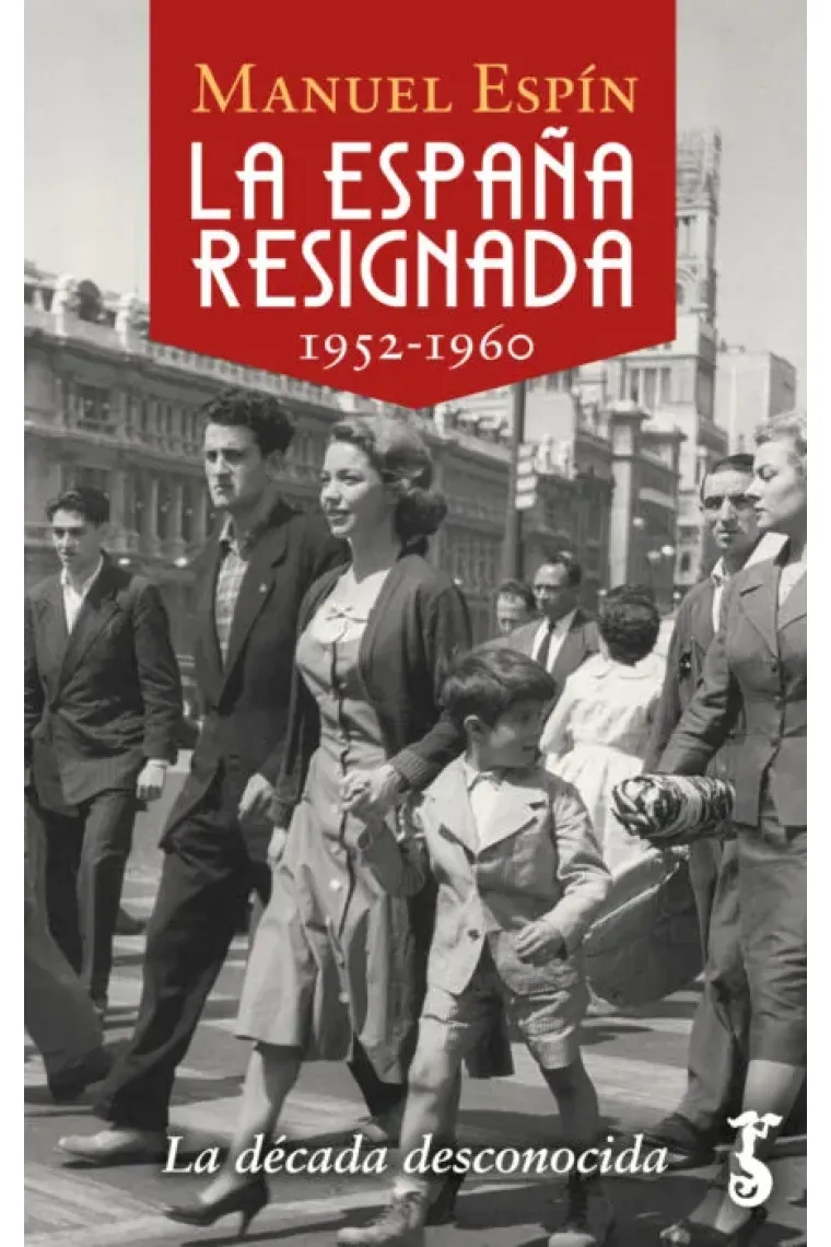 La España resignada (1952-1960).