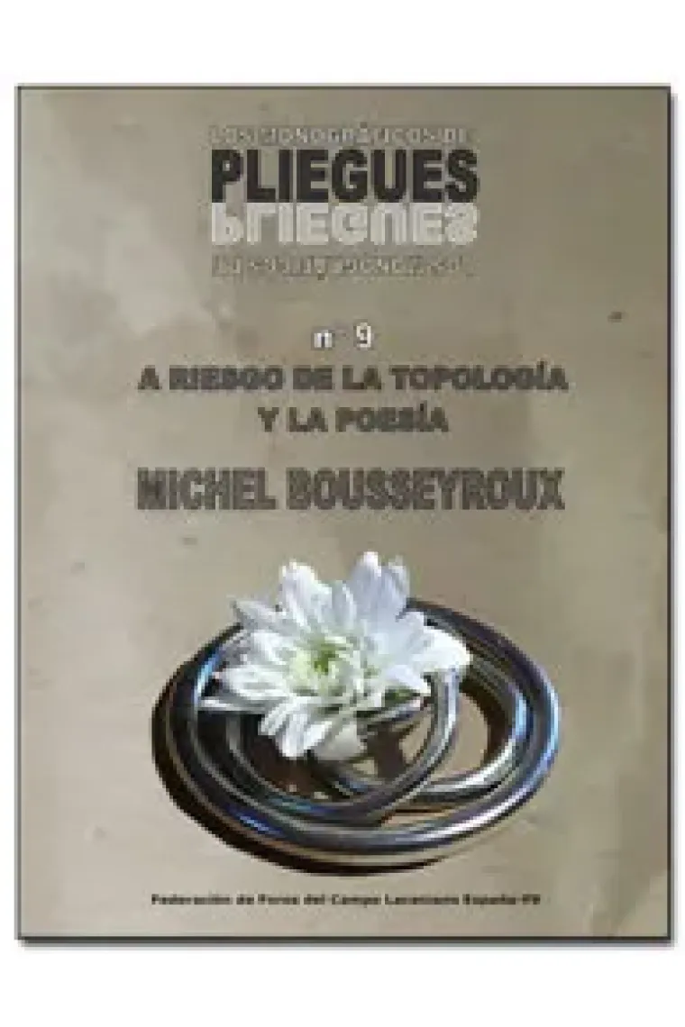 A riesgo de la topología y la poesía. Monografias Pliegues nº 9