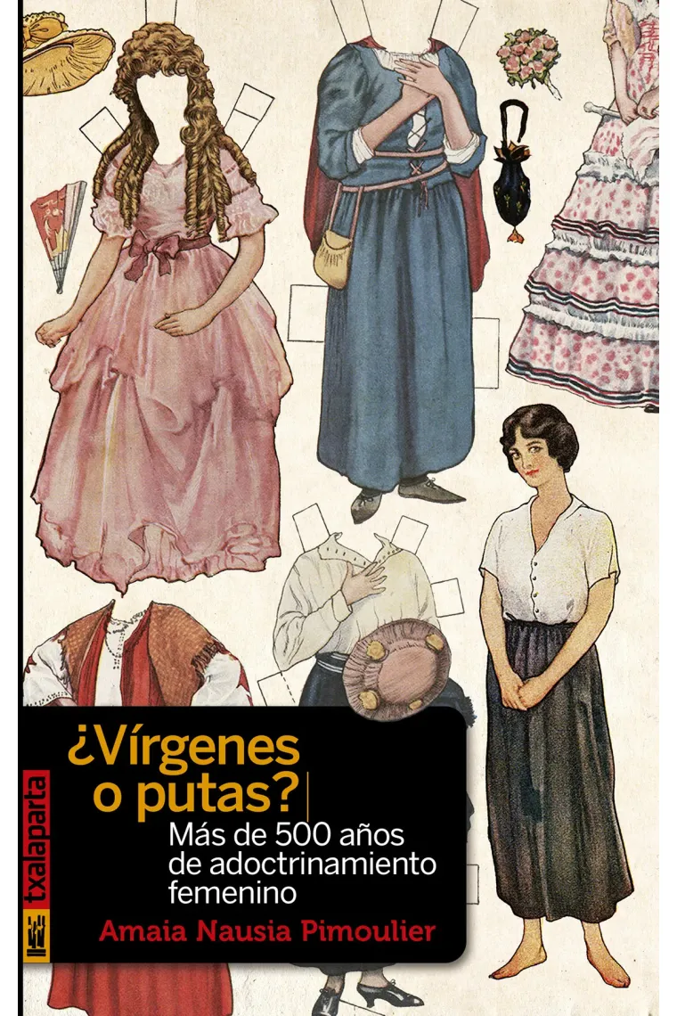 ¿Vírgenes o putas? Más de 500 años de adoctrinamiento femenino