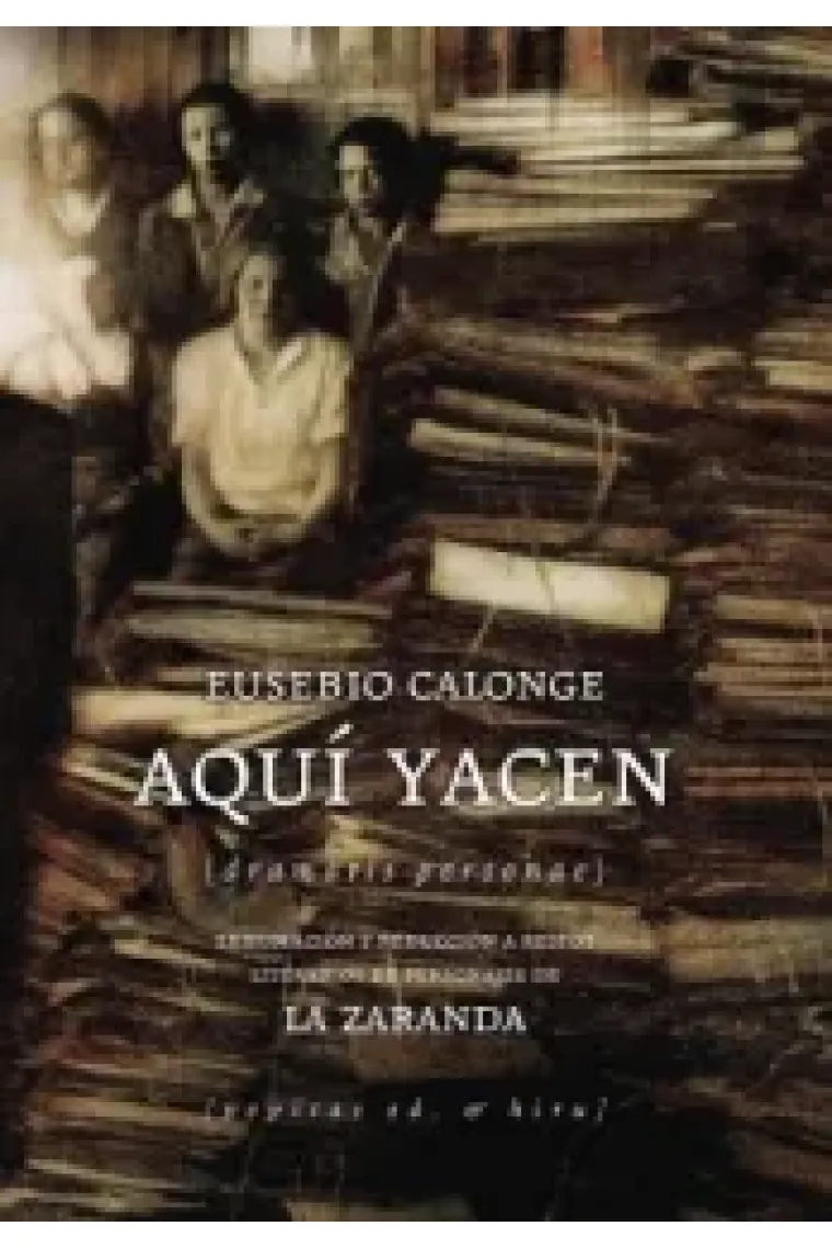 Aquí yacen ("dramatis personae"): exhumación y reducción a restos literarios de personajes de La Zaranda