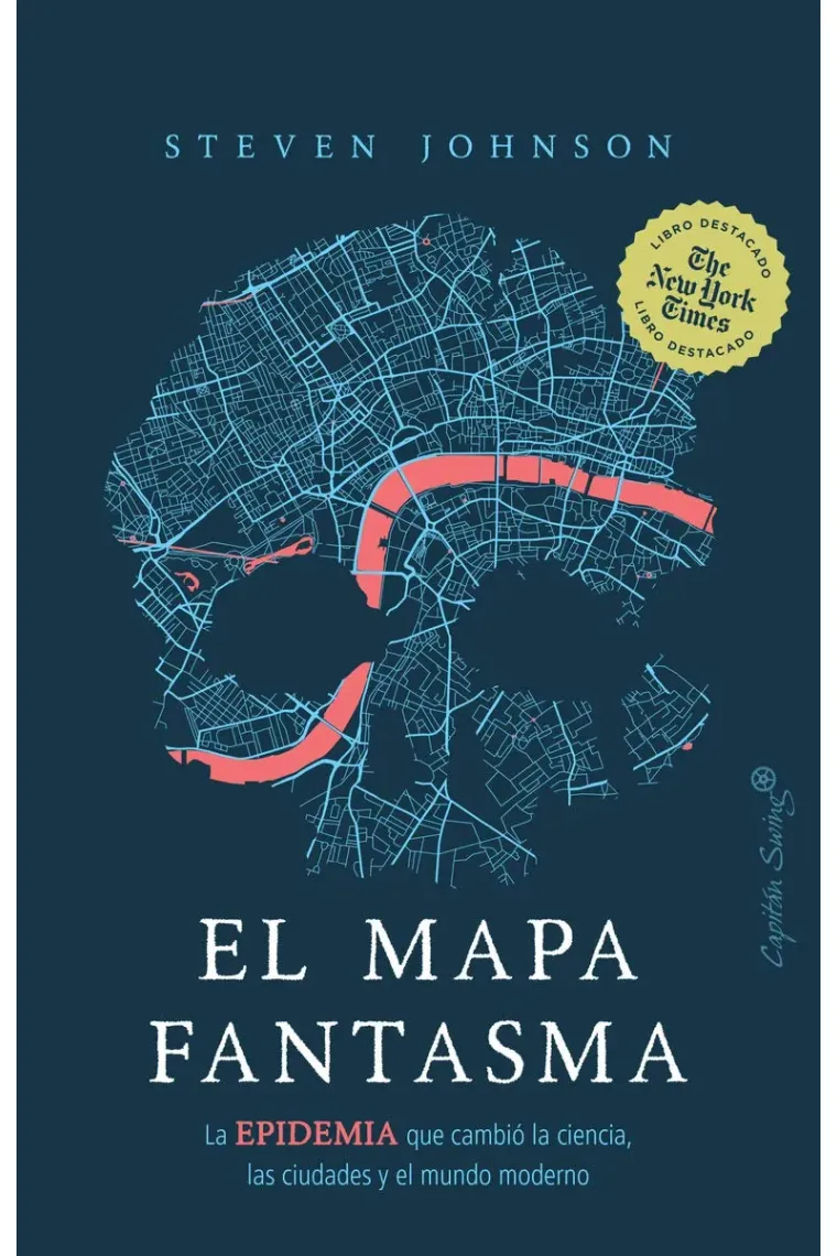 El mapa fantasma. La epidemia que cambió la ciencia, las ciudades y el mundo moderno