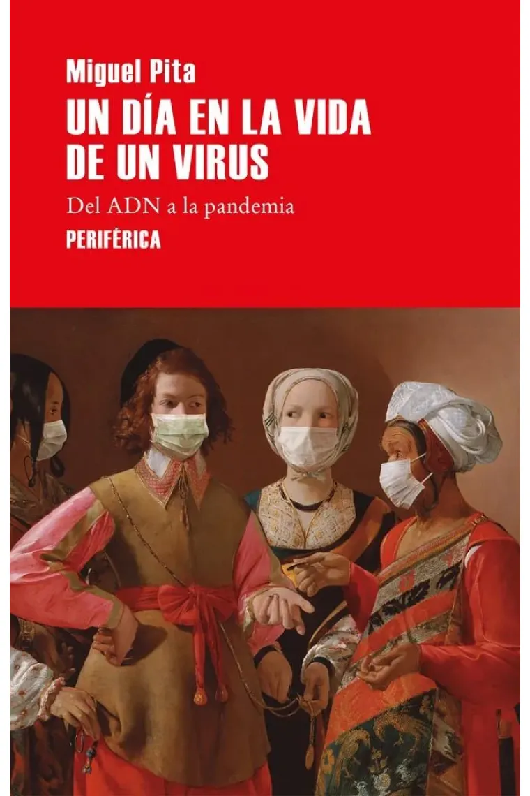 Un día en la vida de un virus. Del ADN a la pandemia