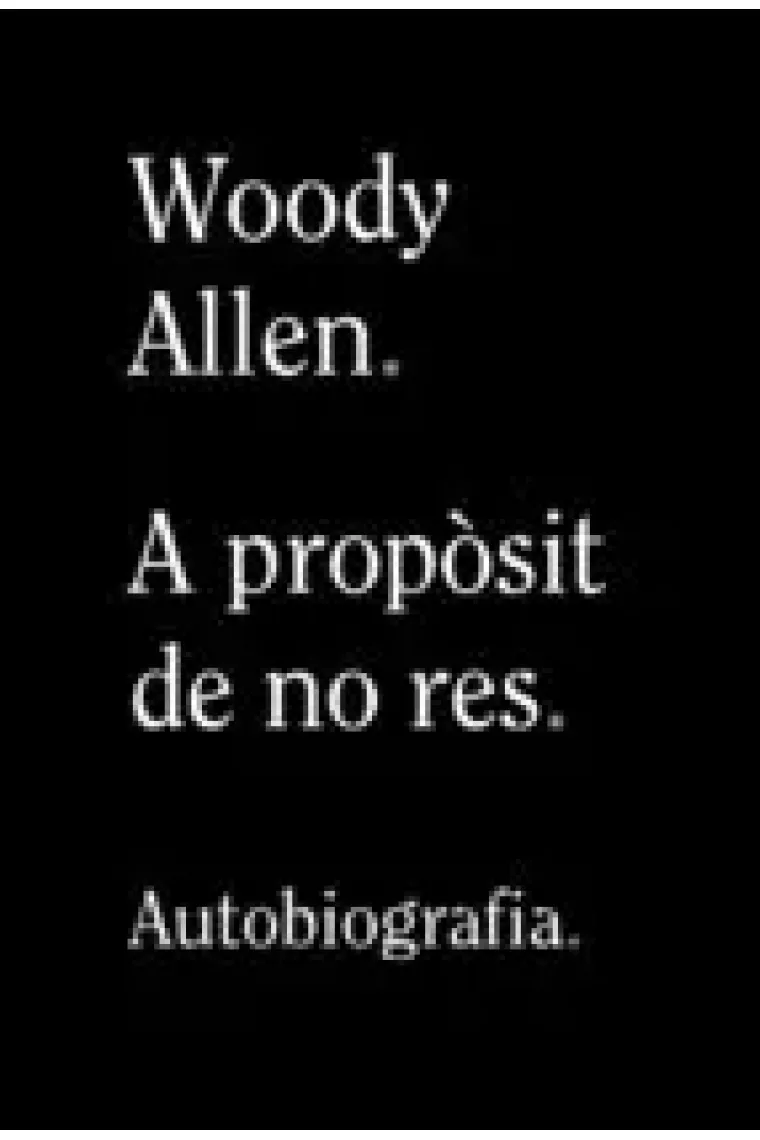A propòsit de no res. Autobiografia (Catalán)