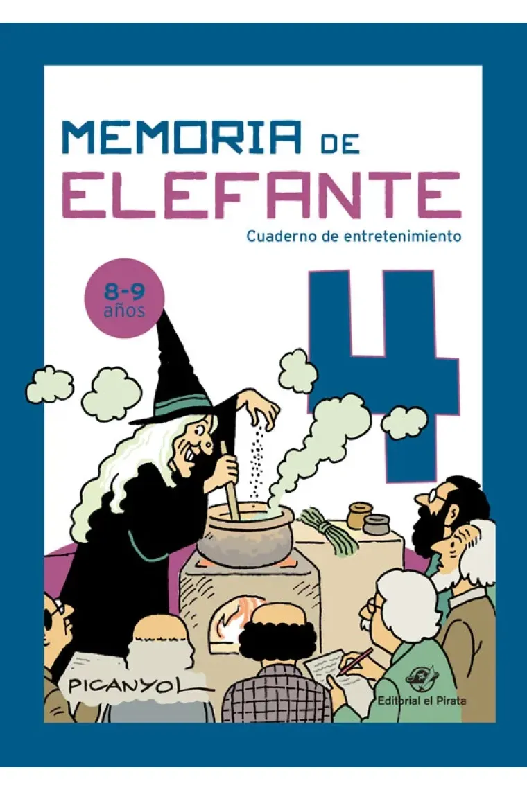 Memoria de elefante 4: cuaderno de actividades. Juegos para niños de 8 y 9 años: cuarto de primaria: Cuadernillo de entretenimiento