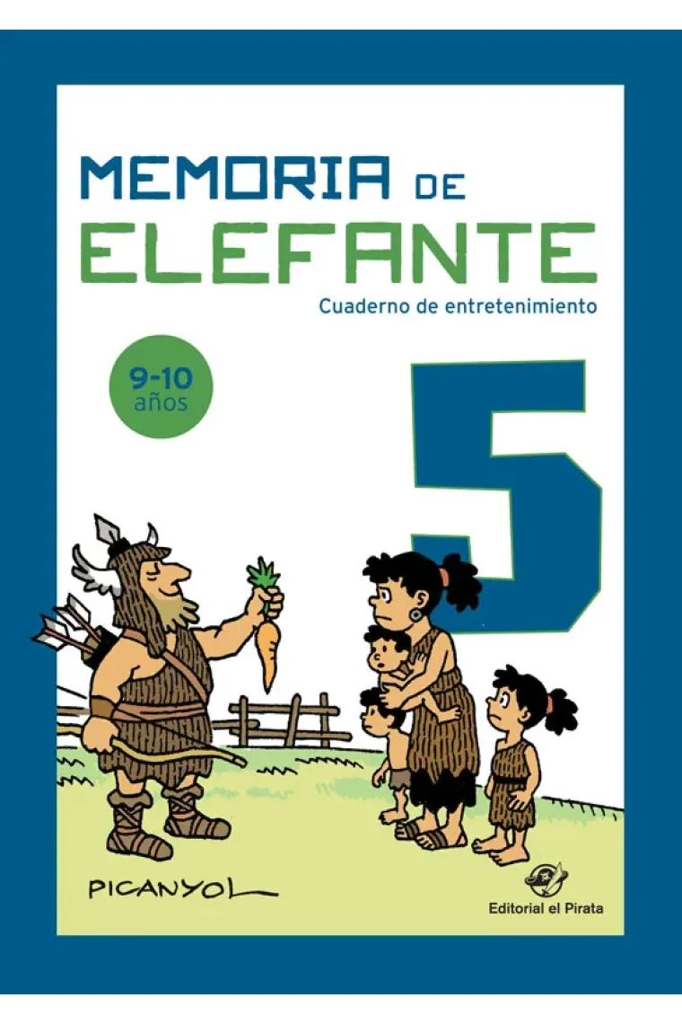 Memoria de elefante 5: cuaderno de actividades. Juegos para niños de 9 y 10 años: quinto de primaria: Cuadernillo de entretenimiento