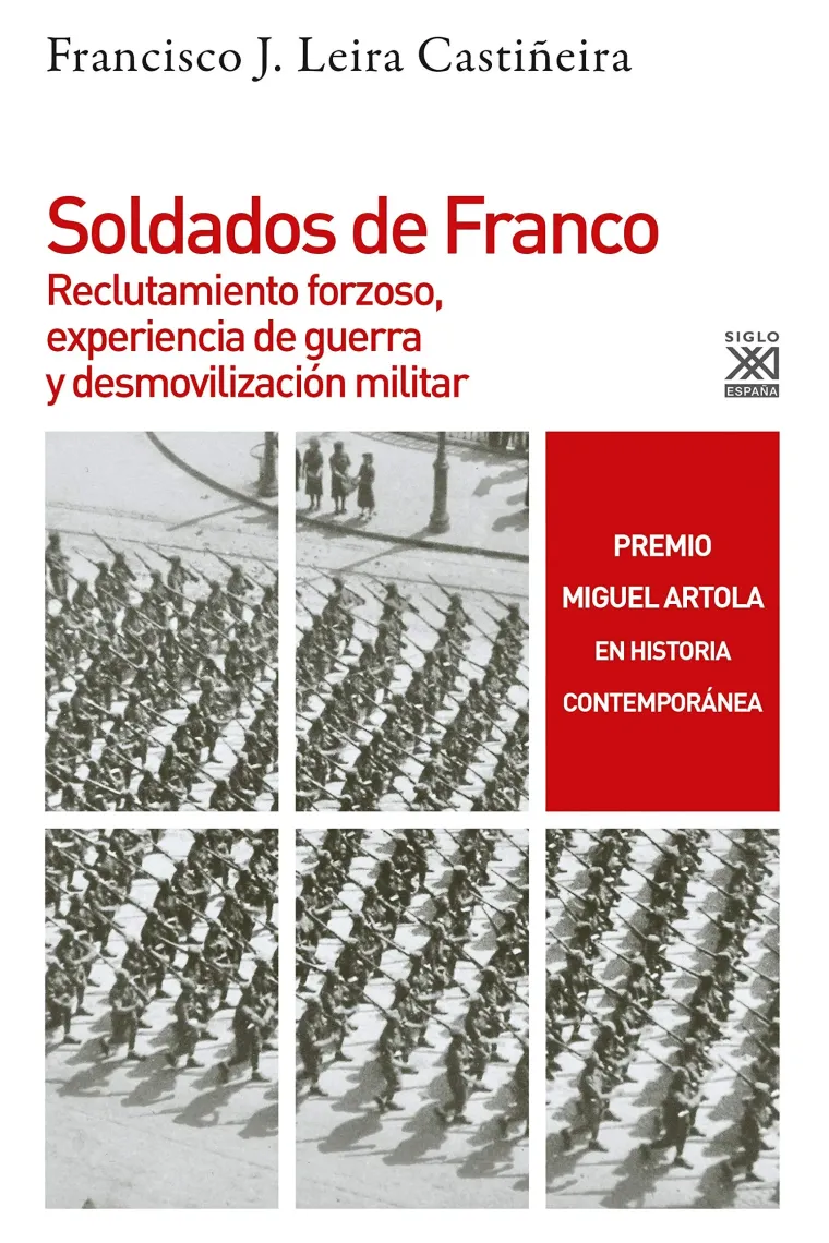 Soldados de Franco. Reclutamiento forzoso, experiencia de guerra y desmovilización militar