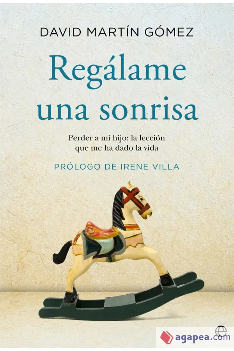 Regálame una sonrisa Perder a mi hijo: la lección que me ha dado la vida