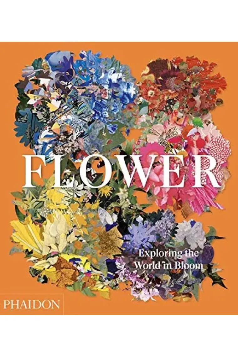 Flower. Exploring the world in bloom (Inglés)