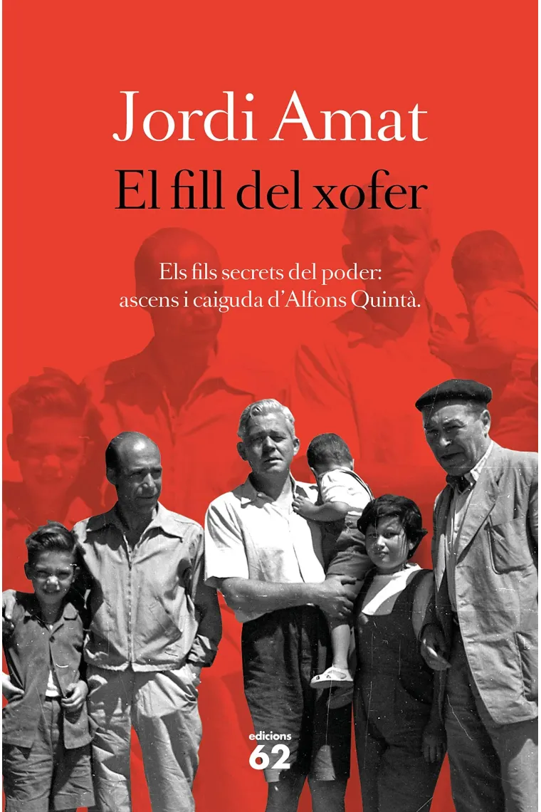 El fill del xofer (Els fils secrets del poder: ascens i caiguda d'Alfons Quintà) (Catalán)