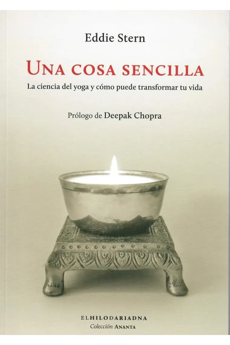 Una cosa sencilla: La ciencia del yoga y cómo puede transformar tu vida