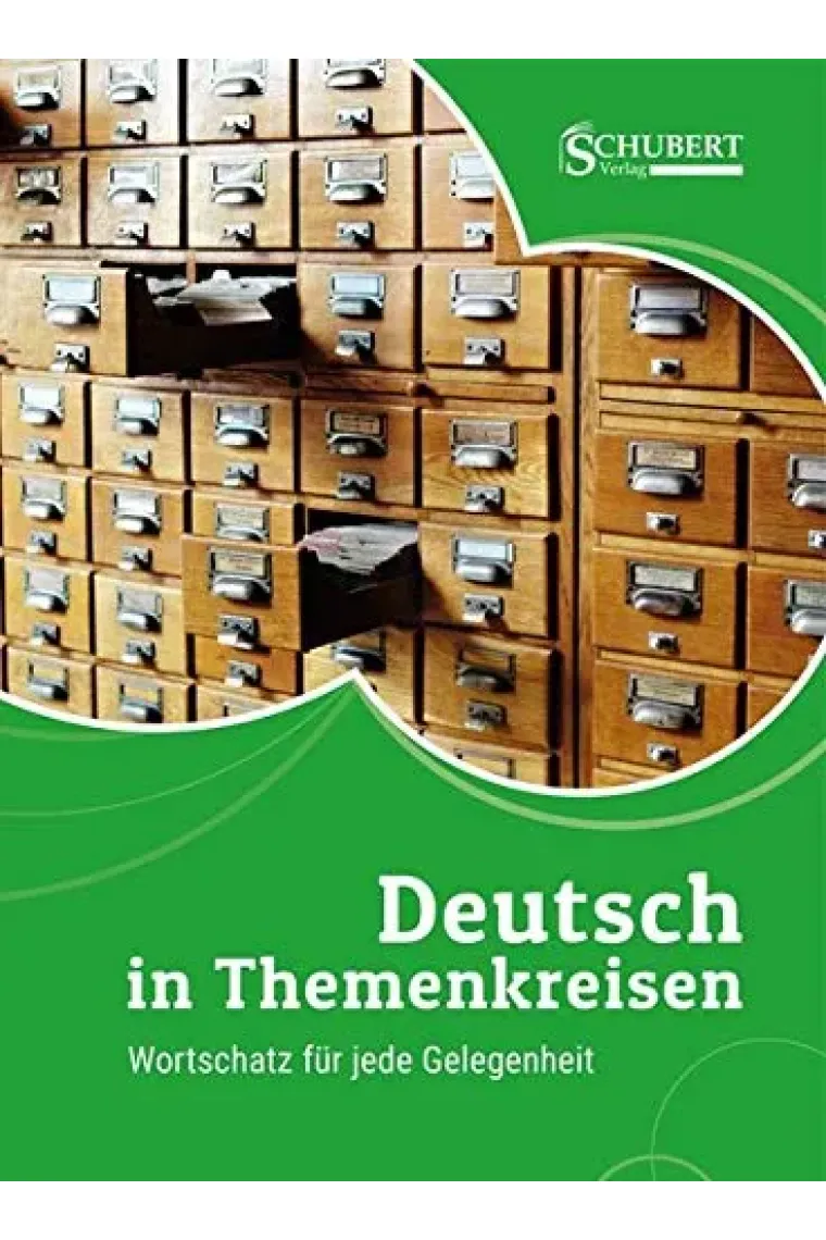 Deutsch in Themenkreisen: Wortschatz für jede Gelegenheit (Alemán)