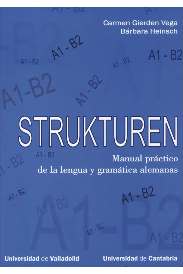 Strukturen: manual práctico de la lengua y gramática alemanas, A1-B2 (Alemán)