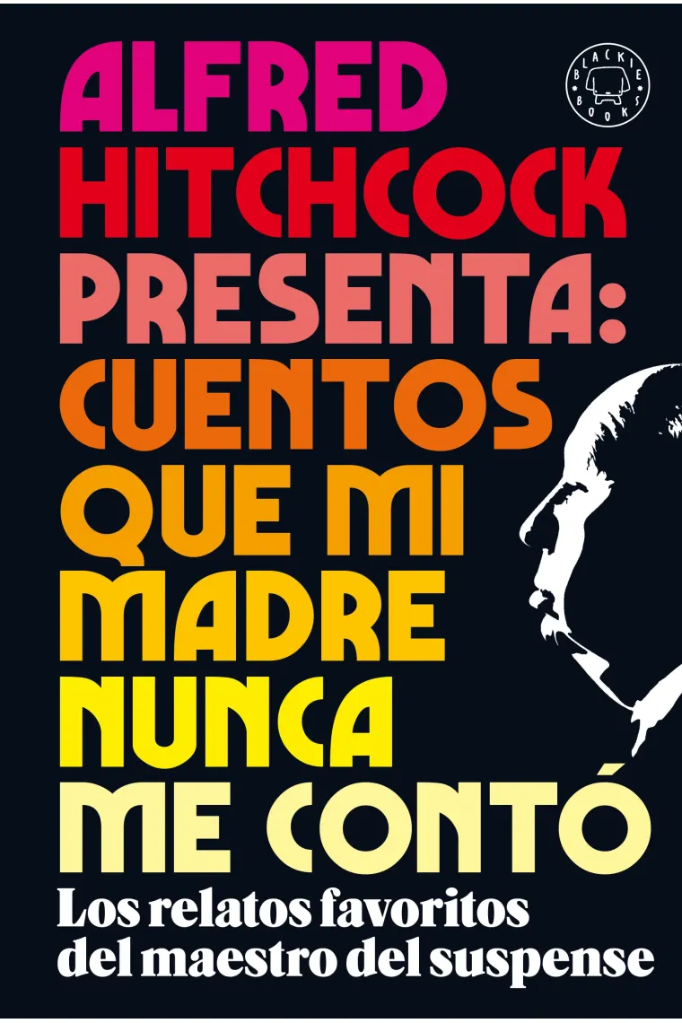 Alfred Hitchcock presenta: cuentos que mi madre nunca me contó.