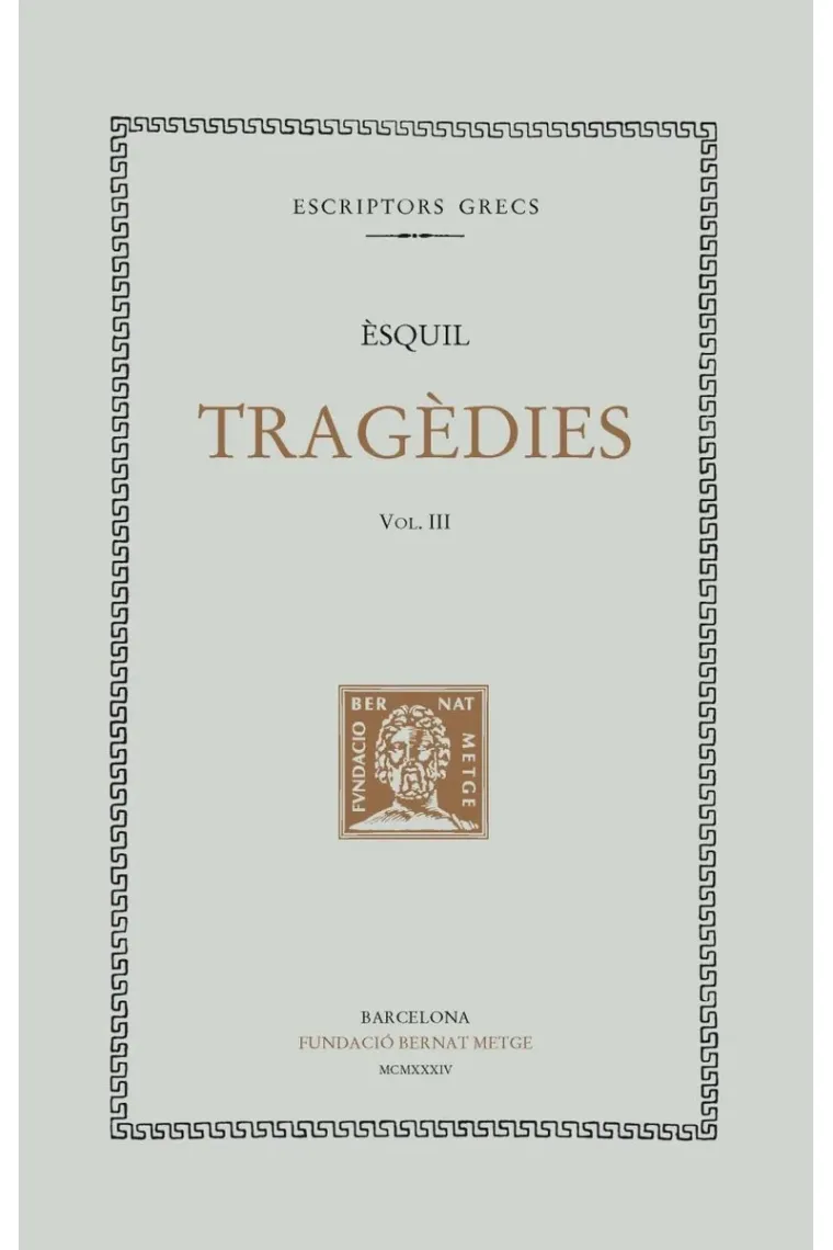 Tragèdies, vol. III i últim: L'Orestea (Agamèmnon. Les Coèfores. Les Eumènides) (Catalán)