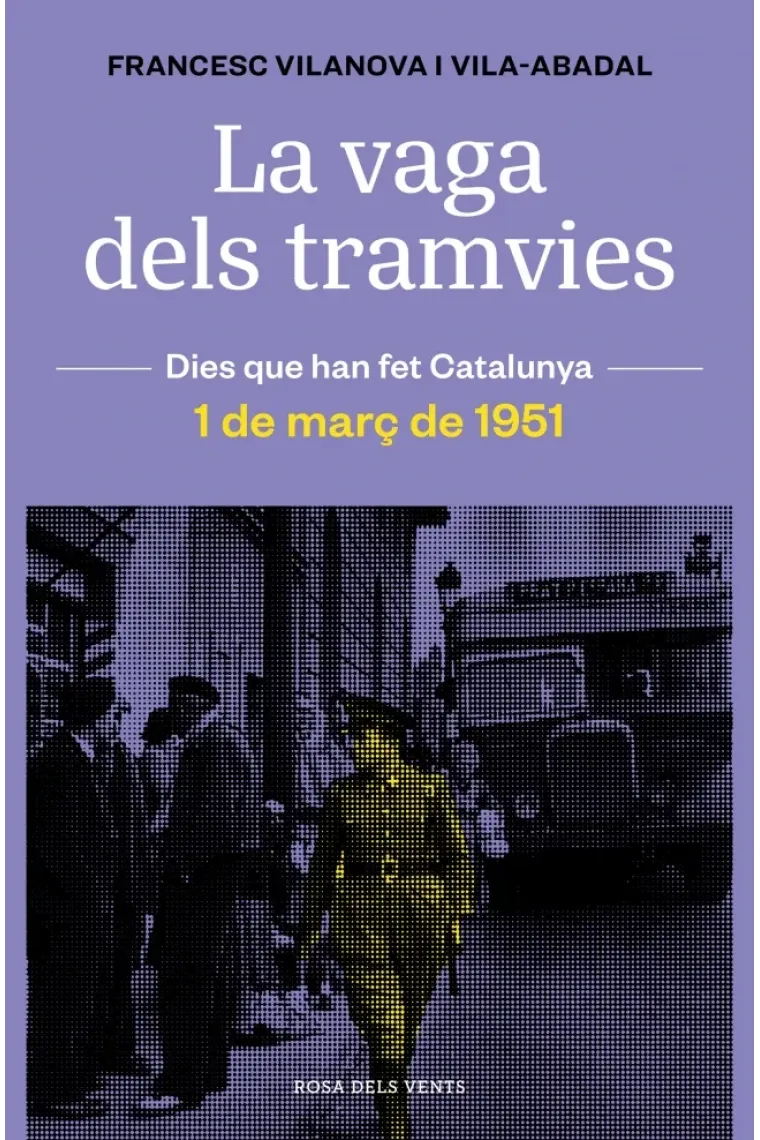 La vaga dels tramvies. 1 de març de 1951 (Dies que han fet Catalunya) (Catalán)