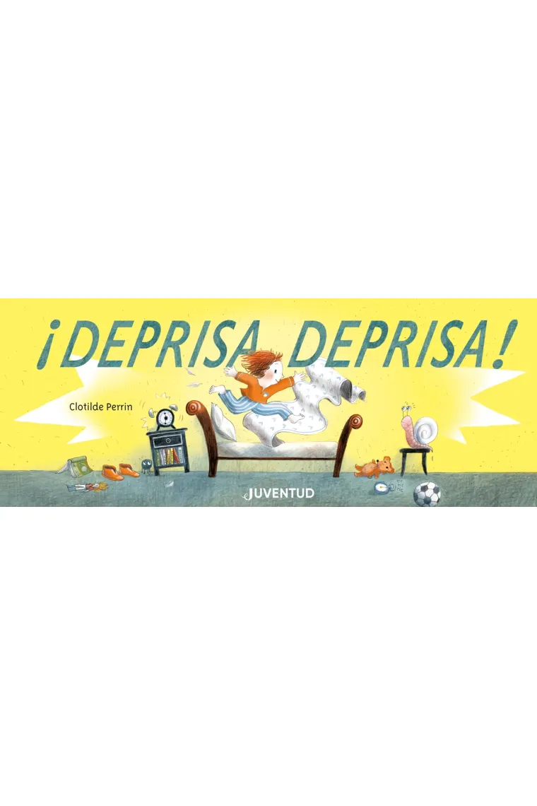 ¡Deprisa, deprisa!