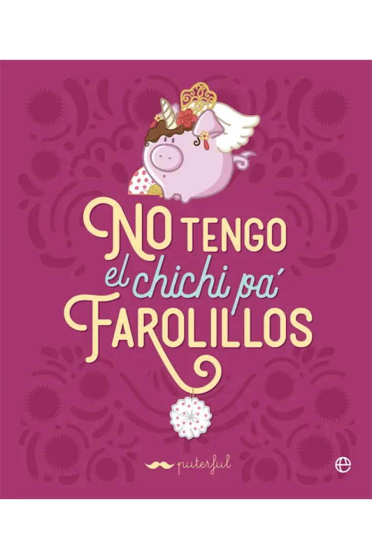 No tengo el chichi pá farolillos