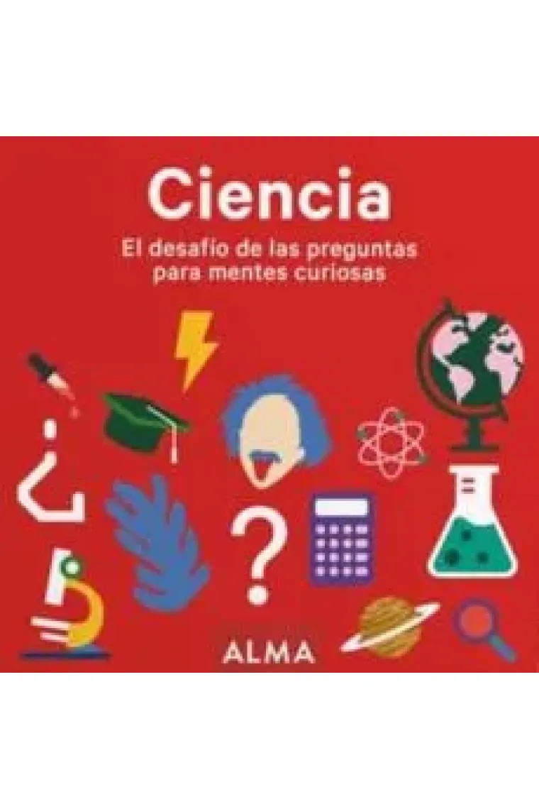 Ciencia. El desafío de las preguntas para mentes curiosas (Cuadrados de diversión)