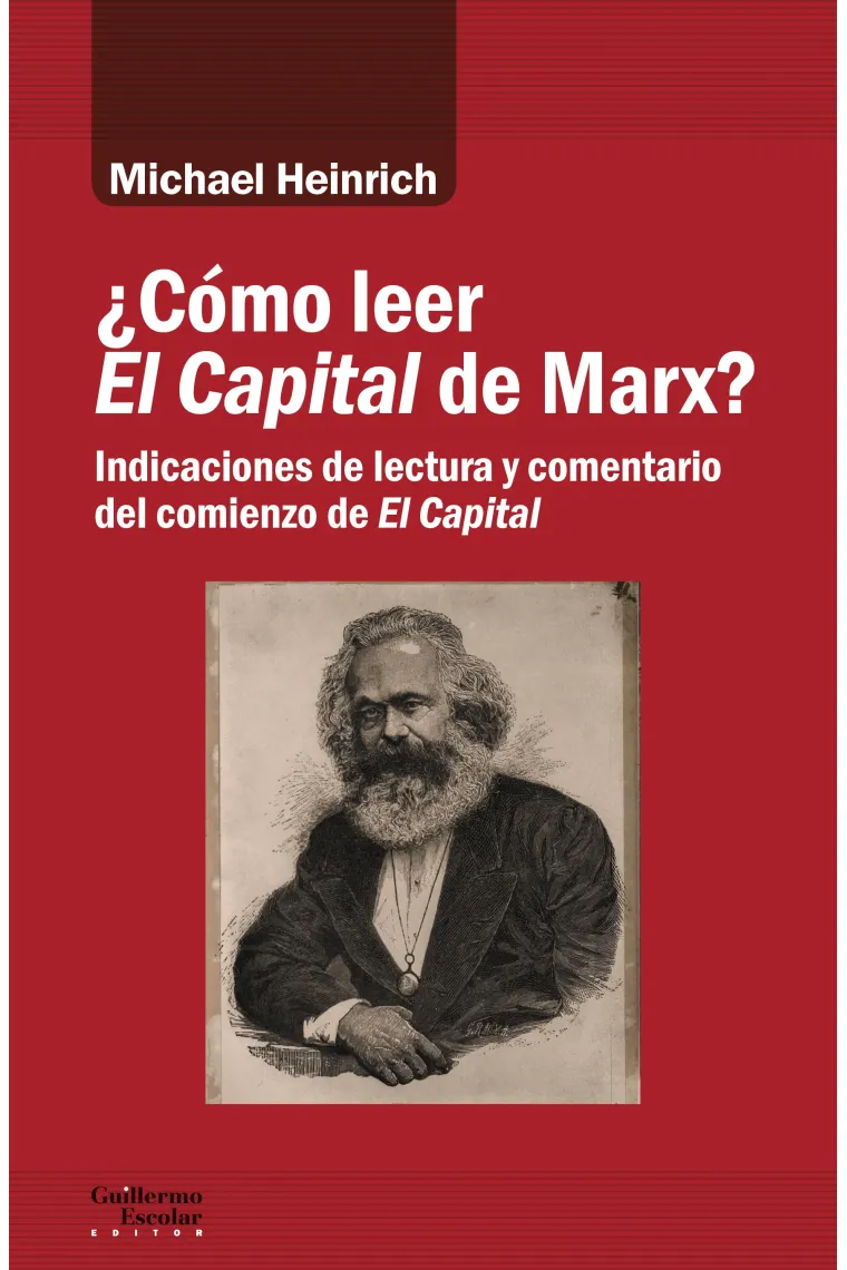 ¿Cómo leer El Capital de Marx? Indicaciones de lectura y comentario del comienzo de El Capital