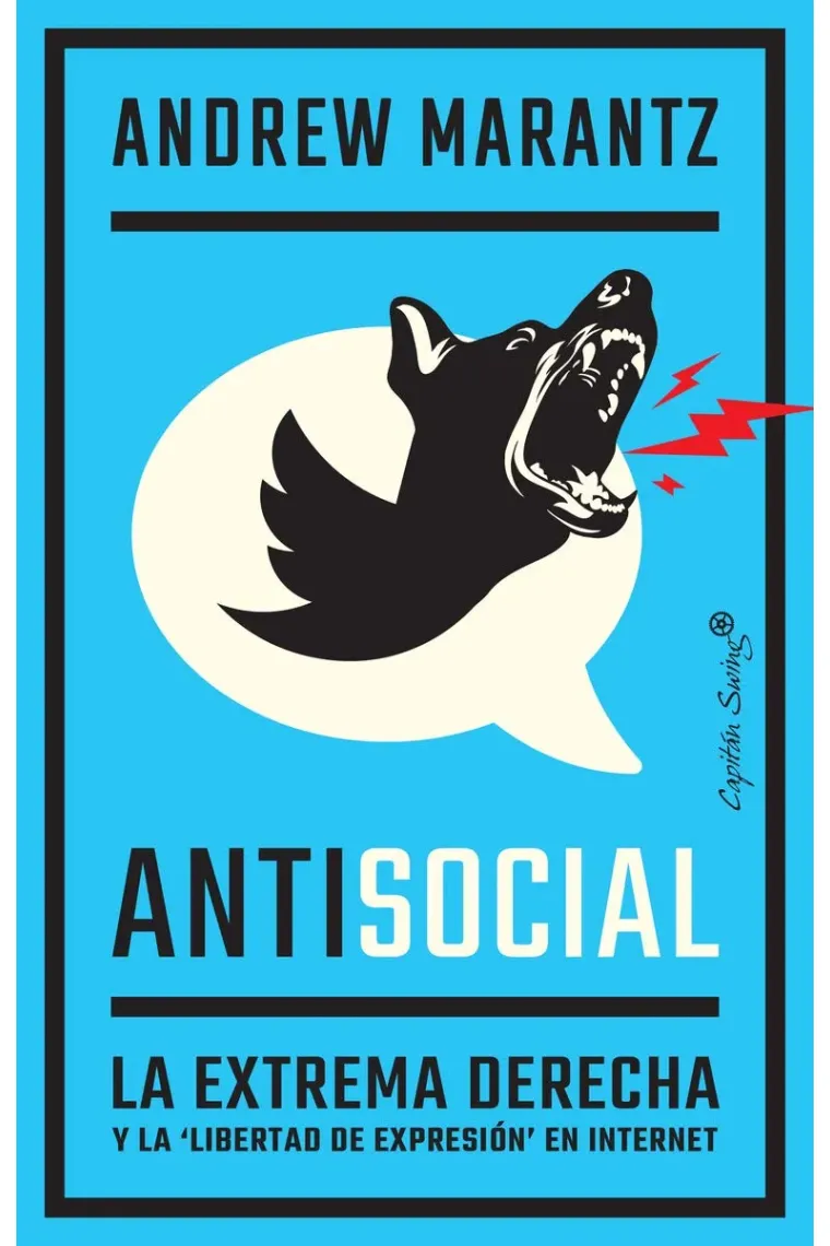 Antisocial. La extrema derecha y la "libertad de expresión" en internet