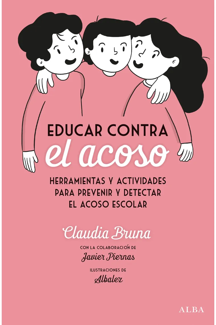 Educar contra el acoso. Herramientas y estrategias para detectar y prevenir el acoso escolar.