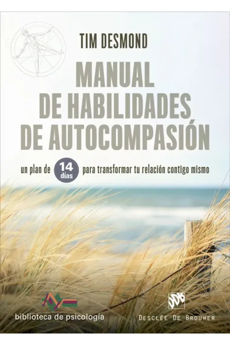 Manual de habilidades de autocompasión. Un plan de 14 días para transformar tu relación contigo mismo