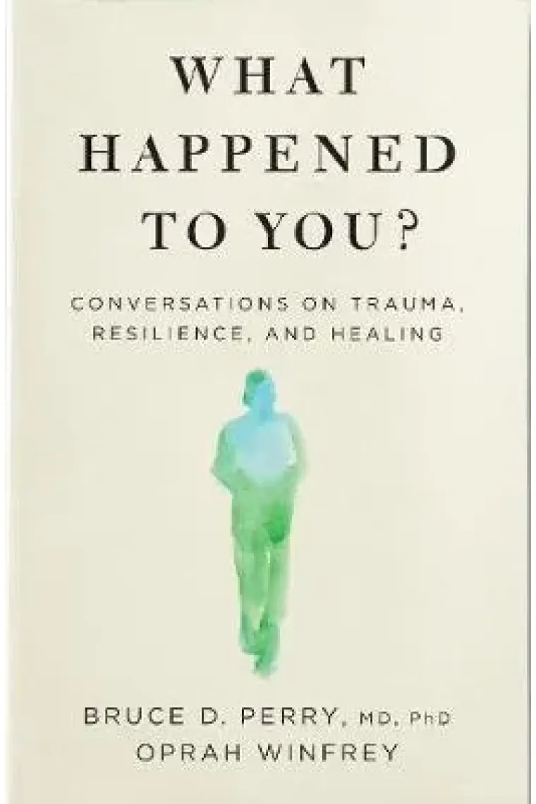 What Happened to You? : Conversations on Trauma, Resilience, and Healing (Inglés)