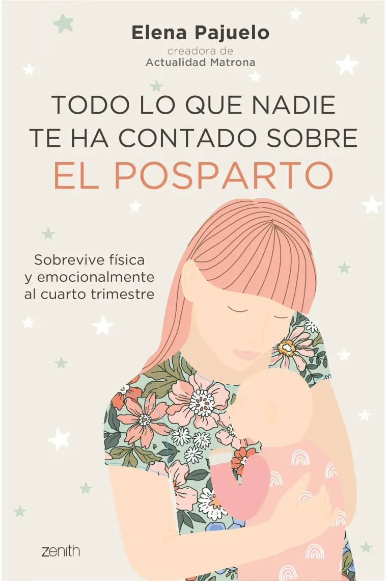 Todo lo que nadie te ha contado sobre el posparto. Sobrevive física y emocionalmente al cuarto trimestre