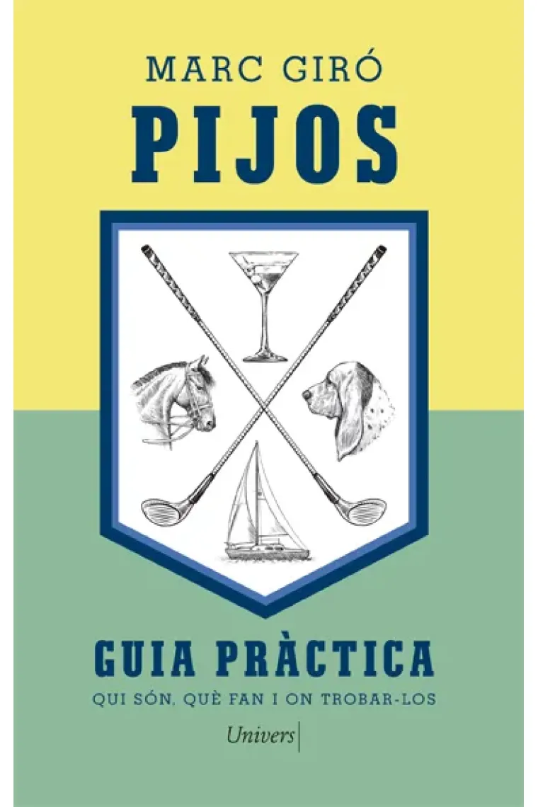Pijos. Guia pràctica. Qui són, què fan i on trobar-los (Catalán)