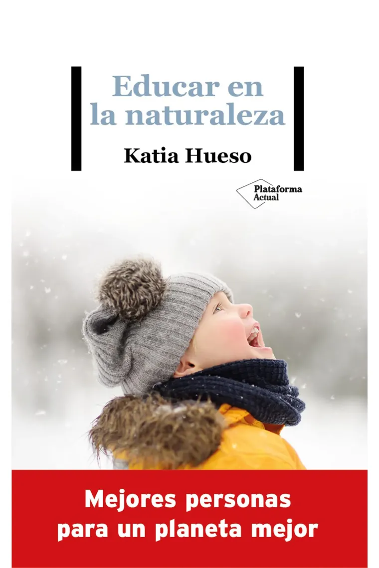Educar en la naturaleza. Mejores personas para un planeta mejor.