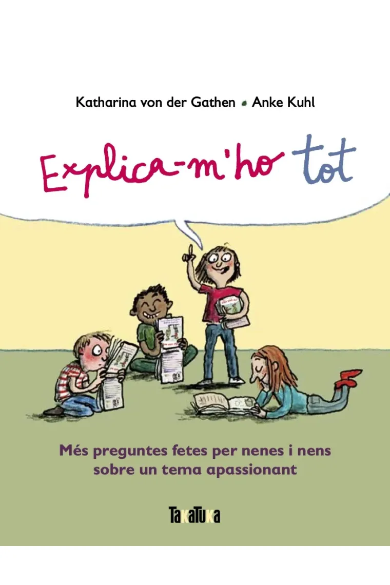 Explica-m'ho tot. Més preguntes fetes per nenes i nens sobre un tema apassionant (Catalán)