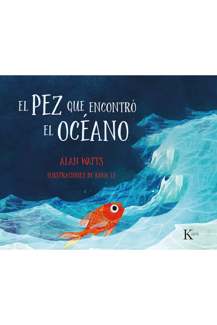El pez que encontró el océano. Un cuento para niños y niñas de todas las edades