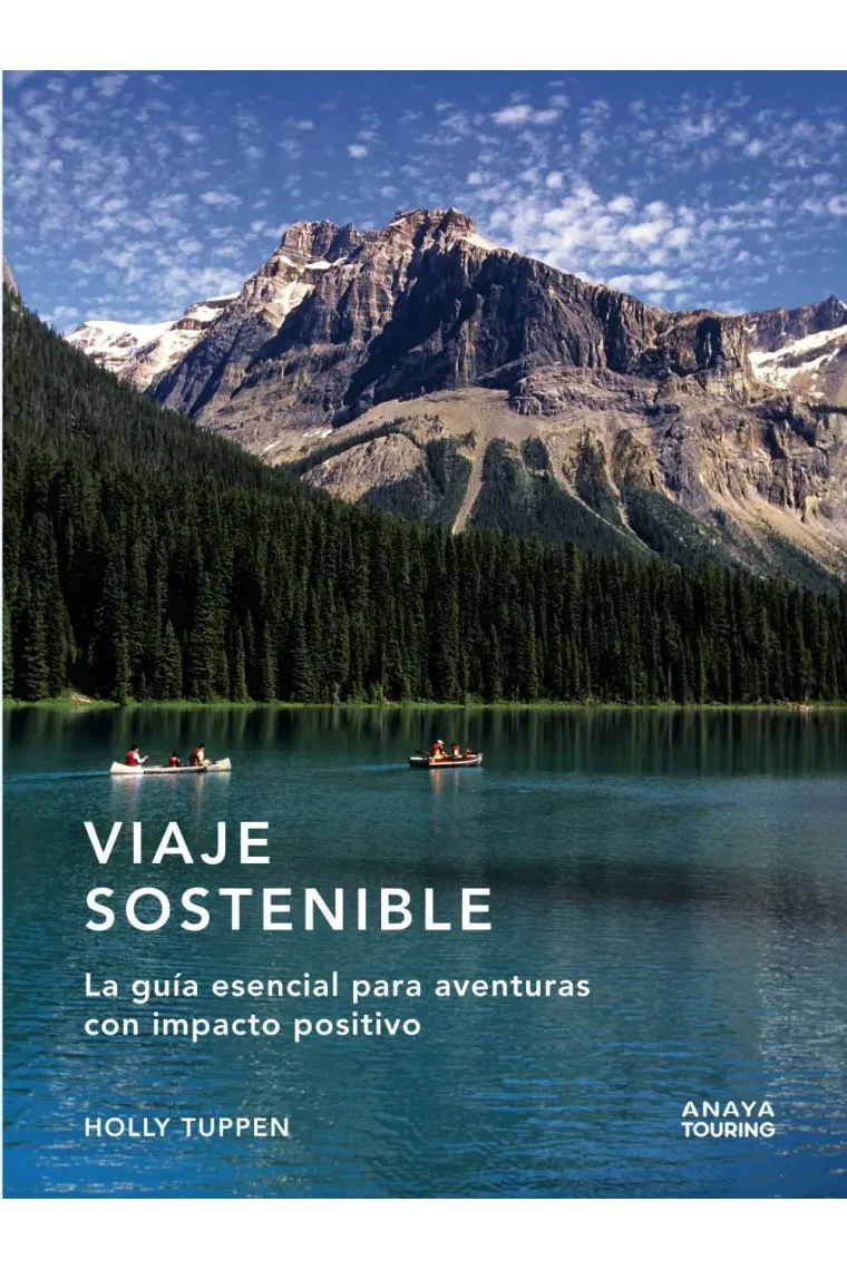 Viaje sostenible. La guía esencial para aventuras con impacto positivo